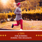 Runner runs with the sun setting behind her. Text on design reads 3 Tips for Running During the Holidays. Read more at https://captextri.com/running-during-the-holidays/