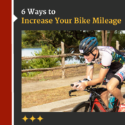 Cyclist rides his bike on the road. Text on design reads 6 Ways to Increase Your Bike Mileage. Read more at https://captextri.com/increase-your-bike-mileage/
