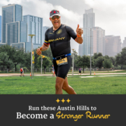 Triathlete gives a thumbs up for the camera during CapTex Triathlon with the Austin skyline in the background. Text on design reads Run these Austin hills to become a stronger runner. Learn more at https://captextri.com/run-these-austin-hills/